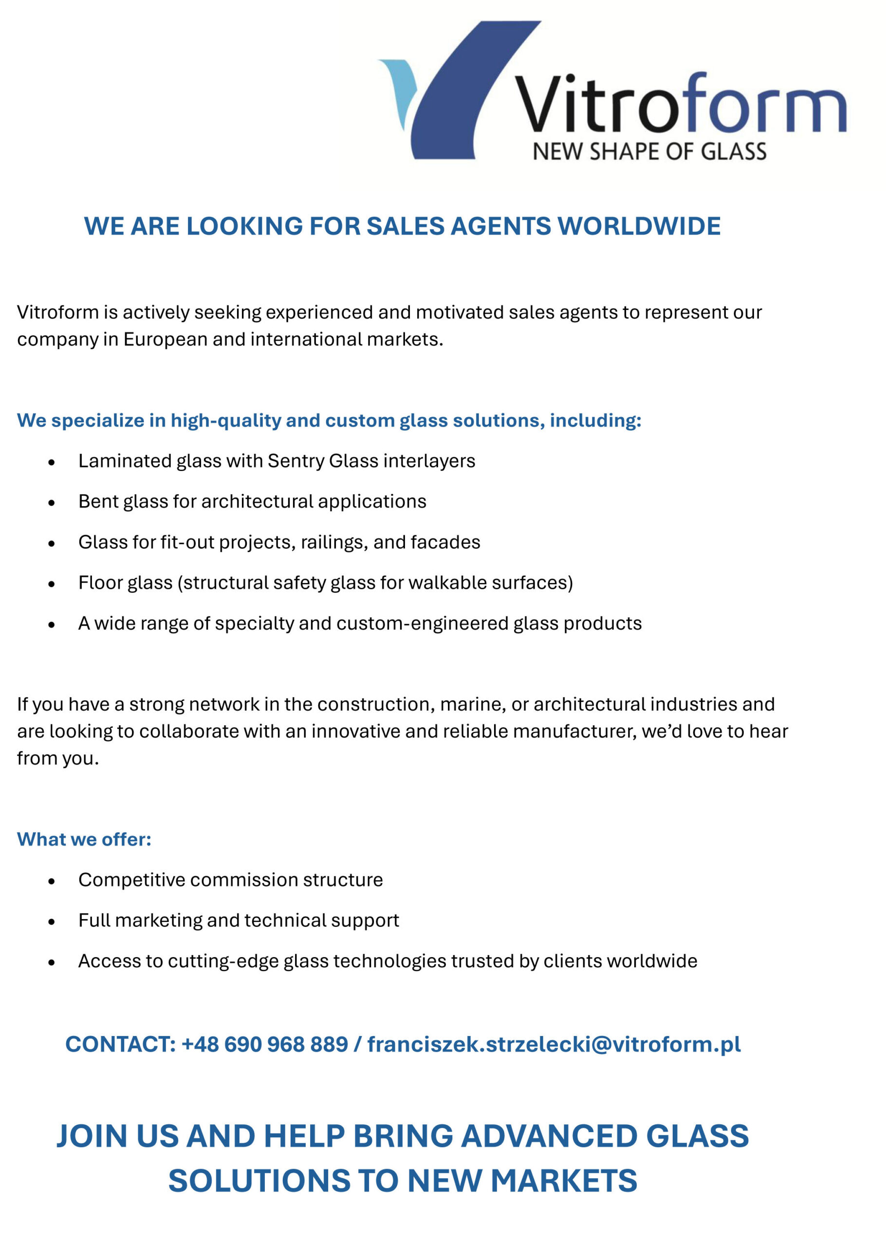 JOIN US AND HELP BRING ADVANCED GLASS SOLUTIONS TO NEW MARKETS